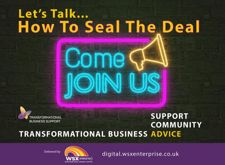 Transformational Business ADVICE Let’s Talk...How To Seal The Deal